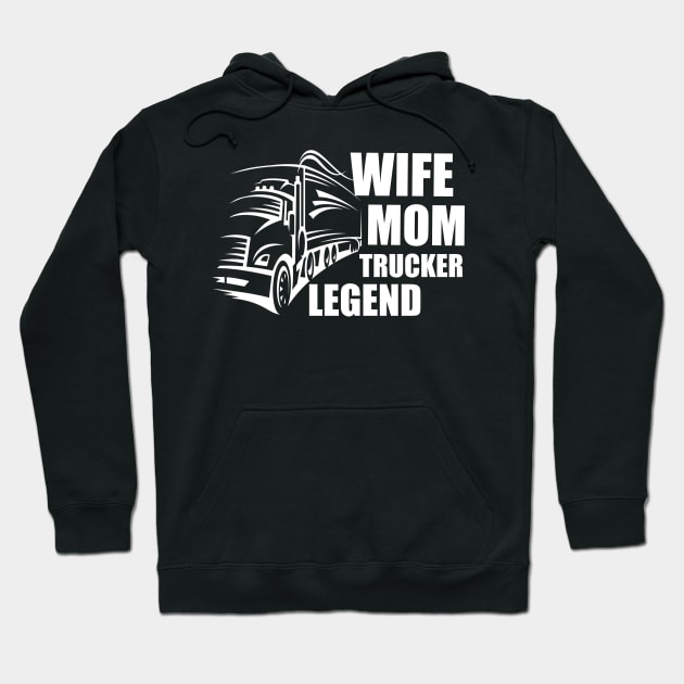 Wife Mom Trucker Legend, Mom hero. Hoodie by Clara switzrlnd